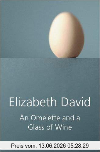 Elizabeth David An Omelette And A Glass Of Wine
