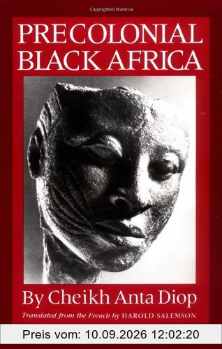 Precolonial Black Africa: A Comparative Study of the Political and Social Systems of Europe and Black Africa, from Antiquity to the Formation of Modern States