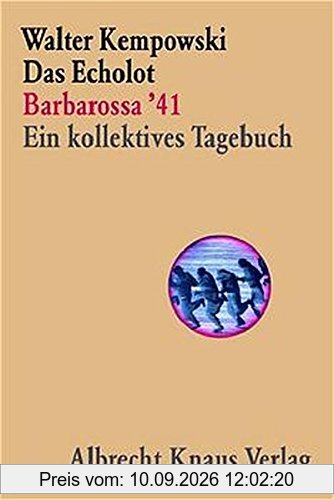 Das Echolot - Barbarossa '41 - Ein kollektives Tagebuch - (1. Teil des Echolot-Projekts) (Das Echolot-Projekt, Band 1)