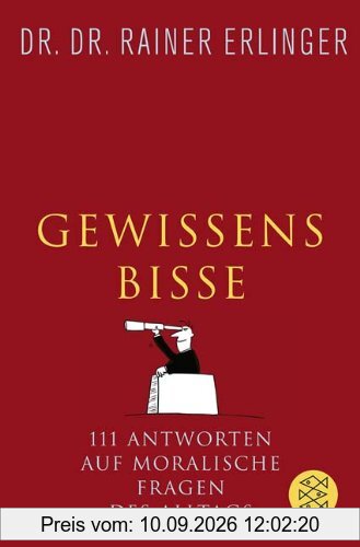 Gewissensbisse: Antworten auf moralische Fragen des Alltags