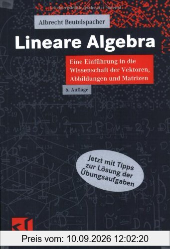 Lineare Algebra : Eine Einführung in die Wissenschaft der Vektoren, Abbildungen und Matrizen