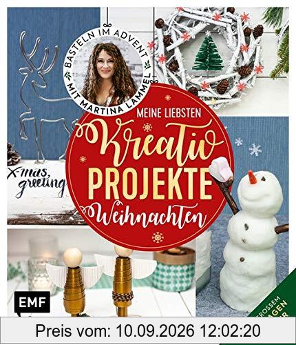 Meine liebsten Kreativ-Projekte – Weihnachten: Basteln im Advent mit Martina Lammel – Mit großem Vorlagenposter