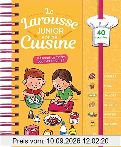 Le Larousse junior de la cuisine : des recettes faciles pour les enfants ! : 40 recettes
