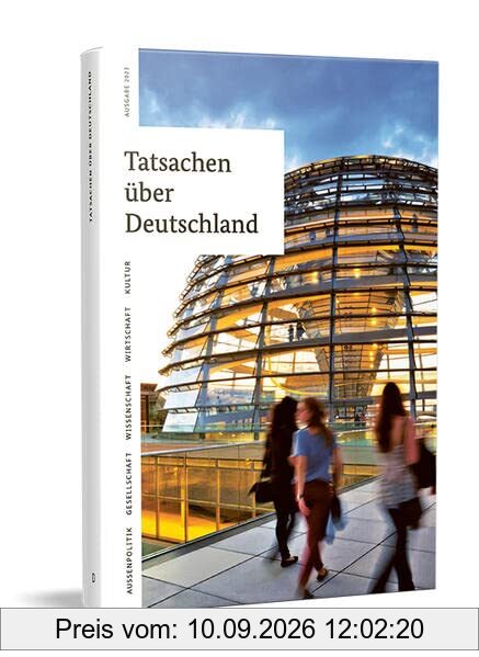 Tatsachen über Deutschland: Alles Wichtige über das Deutschland von heut: Alles Wichtige über das Deutschland von heute
