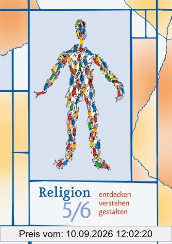Religion entdecken - verstehen - gestalten 11 +. Einstieg in die Oberstufe. Ein Unterrichtswerk für den evangelischen Religionsunterricht: Religion entdecken - verstehen - gestalten 5/6