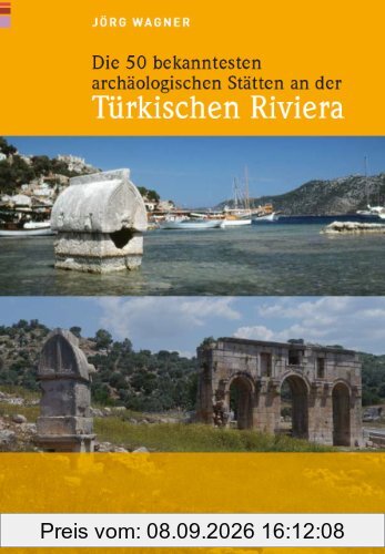 Die 50 bekanntesten archäologischen Stätten an der Türkischen Riviera