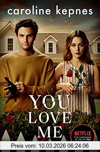 Caroline Kepnes You Love Me. Tv Tie-In, The Highly Anticipated New Thriller In The You Series