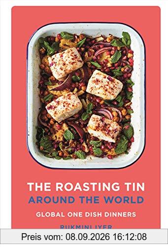 The Roasting Tin Around the World: Global One Dish Dinners