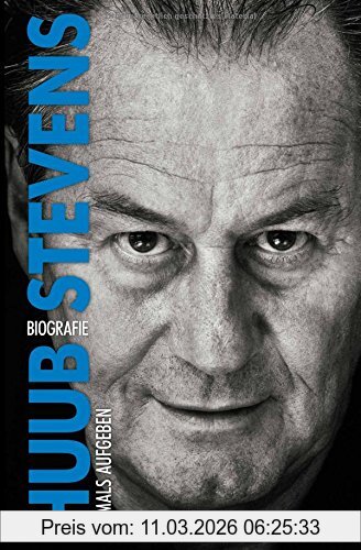 Huub Stevens, Niemals Aufgeben. Biografie