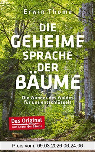 Erwin Thoma Die Geheime Sprache Der Bäume, Die Wunder Des Waldes Für Uns Entschlüsselt