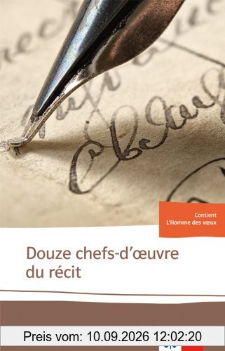 Douze chefs-d'oeuvre du récit: Lektüren Französisch