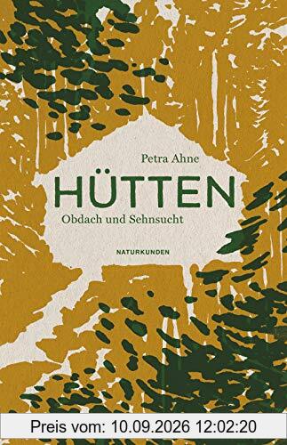 Hütten: Obdach und Sehnsucht (Naturkunden)