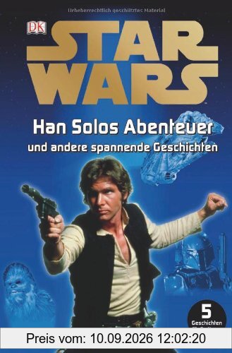 STAR WARS Han Solos Abenteuer und andere spannende Geschichten