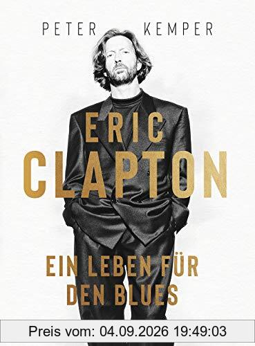 Eric Clapton: Ein Leben für den Blues