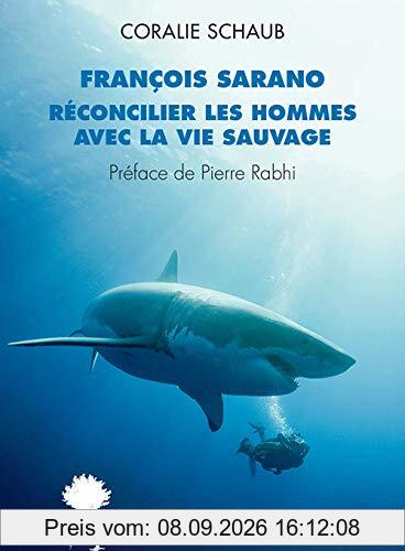 François Sarano, réconcilier les hommes avec la vie sauvage : entretiens