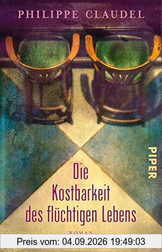 Die Kostbarkeit des flüchtigen Lebens: Roman