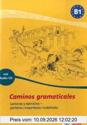 Caminos gramaticales B1. Heft und Audio-CD mit Lösungen: Lecturas y ejercicios - perfecto/imperfecto/indefinido