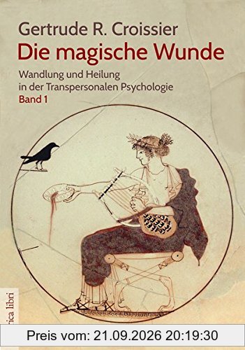 Die magische Wunde: Wandlung und Heilung in der Transpersonalen Psychologie (Bd.1) (Fabrica libri)