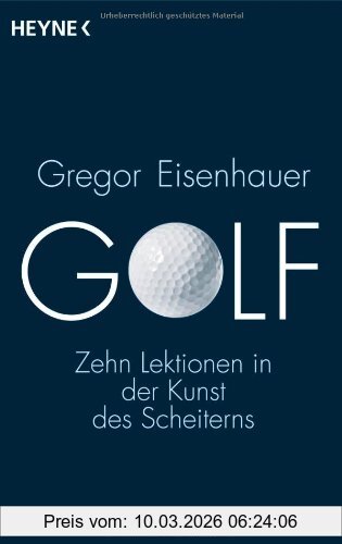 Gregor Eisenhauer Golf, Zehn Lektionen In Der Kunst Des Scheiterns