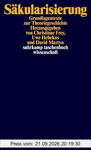 Säkularisierung: Grundlagentexte zur Theoriegeschichte (suhrkamp taschenbuch wissenschaft)