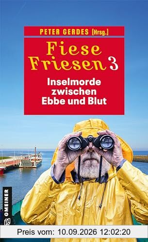 Fiese Friesen 3 - Inselmorde zwischen Ebbe und Blut: Kurzkrimis (Kriminalromane im GMEINER-Verlag)
