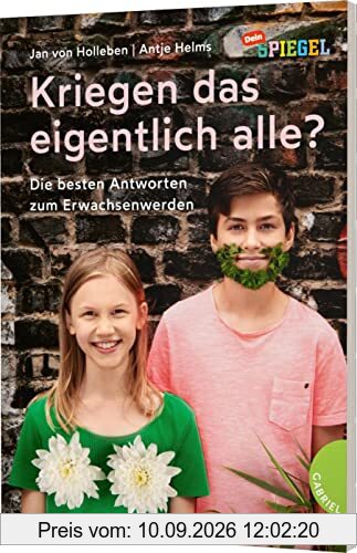 Kriegen das eigentlich alle?: Die besten Antworten zum Erwachsenwerden | Aufklärungsbuch für Kinder