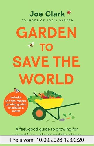 Garden To Save The World: Grow Your Own, Save Money and Help the Planet