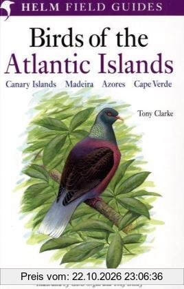 Field Guide to the Birds of the Atlantic Islands: Canary Islands, Madeira, Azores, Cape Verde (Helm Field Guides)
