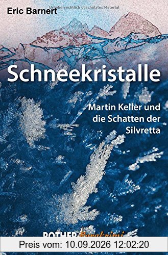 Schneekristalle. Martin Keller und die Schatten der Silvretta.(Rother Bergkrimi)