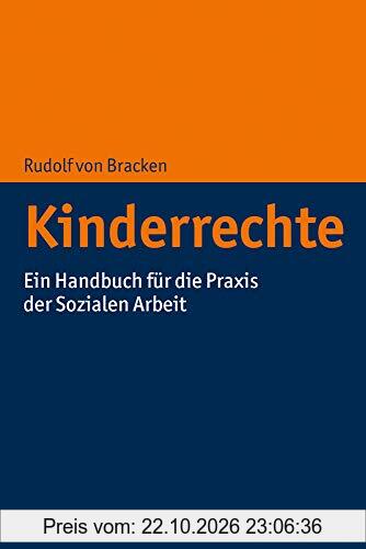 Kinderrechte: Ein Handbuch für die Praxis der Sozialen Arbeit