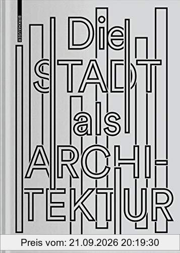 Die Stadt als Architektur