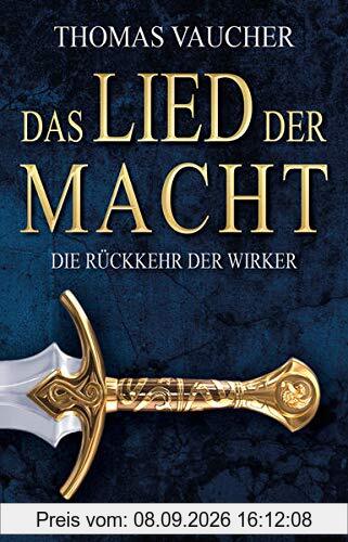 Die Rückkehr der Wirker: Das Lied der Macht - Band 1