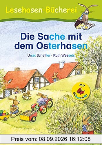 Die Sache mit dem Osterhasen / Silbenhilfe: Schulausgabe (Lesen lernen mit der Silbenhilfe)