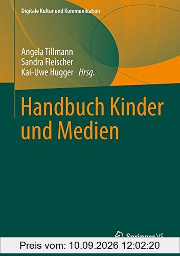 Handbuch Kinder und Medien (Digitale Kultur und Kommunikation)