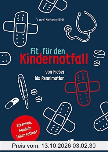 Fit für den Kindernotfall. Von Fieber bis Reanimation