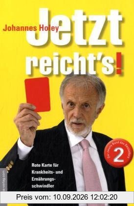 Jetzt reichts! 2: Rote Karte für Krankheits- und Ernährungsschwindler