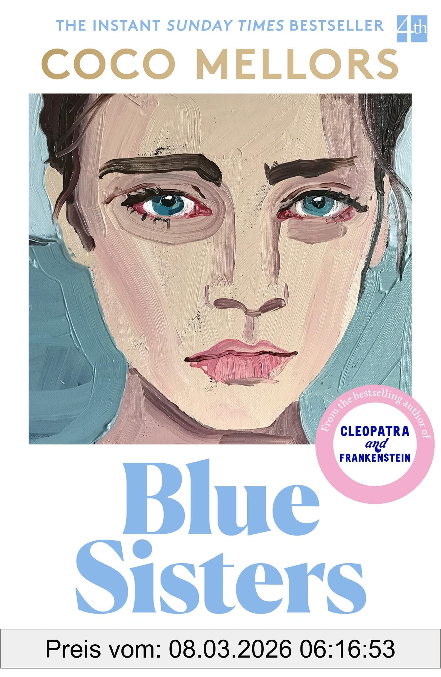 Coco Mellors Blue Sisters, The Instant Top Ten Bestseller From The Author Of Cleopatra And Frankenstein