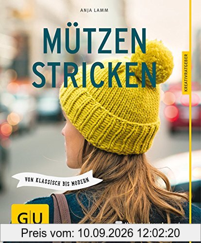 Mützen stricken: Von klassisch bis modern (GU Kreativratgeber)