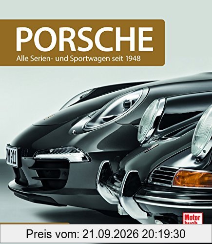 Porsche: Serienfahrzeuge und Sportwagen seit 1948