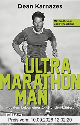 Ultramarathon Man: Aus dem Leben eines 24-Stunden-Läufers