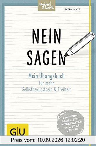 Nein sagen: Mein Übungsbuch für mehr Selbstbewusstsein und Freiheit (GU Übungsbuch)