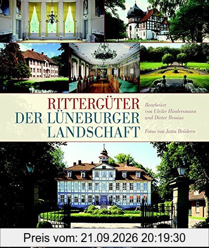 Rittergüter der Lüneburger Landschaft: Die Rittergüter der Landschaft des vormaligen Fürstentums Lüneburg (Veröffentlichungen der …