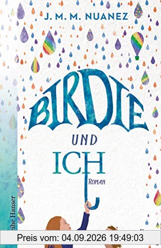Birdie und ich: Roman