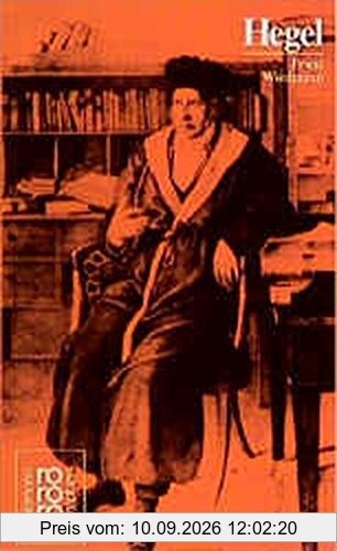 Rowohlts Monographien: Georg Wilhelm Friedrich Hegel in Selbstzeugnissen und Bilddokumenten