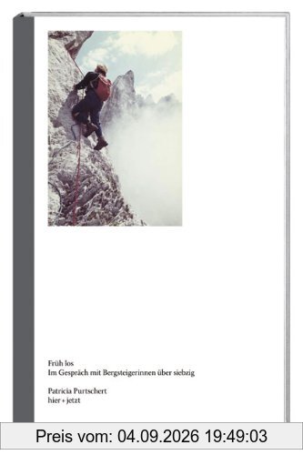 Früh los: Im Gespräch mit Bergsteigerinnen über siebzig