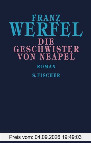 Die Geschwister von Neapel: Roman: Gesammelte Werke in Einzelbänden