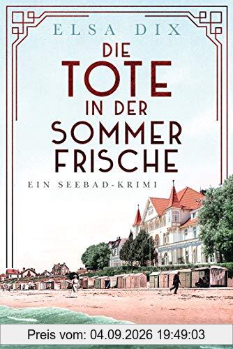 Die Tote in der Sommerfrische: Ein Seebad-Krimi