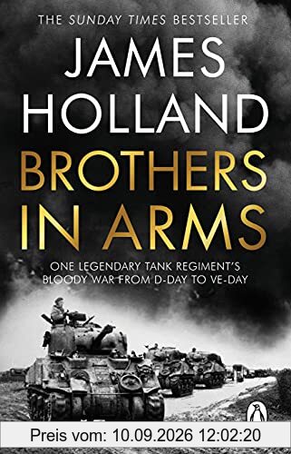 Brothers in Arms: One Legendary Tank Regiment's Bloody War from D-Day to VE-Day