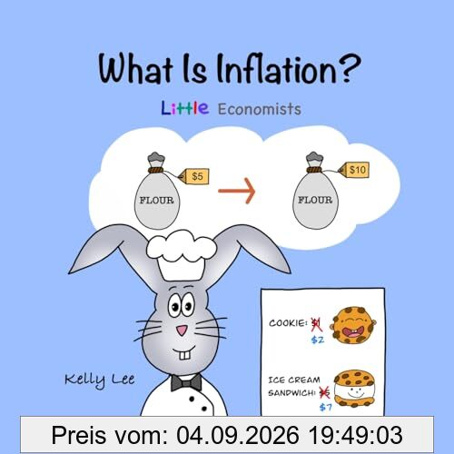 What Is Inflation?: Make Sense of Rising Prices the Fun Way, Perfect for Preschool and Primary Grade Kids (Little Economists)