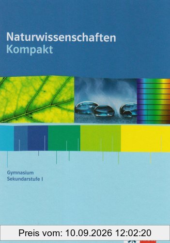 Naturwissenschaften kompakt. Schülerbuch 7.-10. Schuljahr: Kompendium